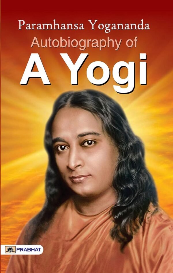 Autobiography of a Yogi (Best Motivational Books for Personal Development (Design Your Life))