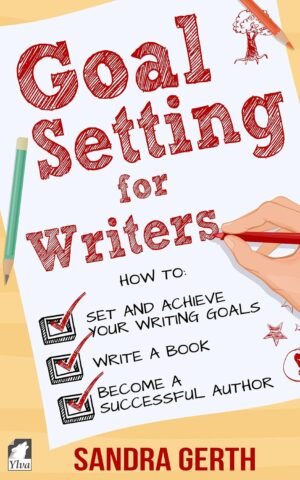 Goal Setting for Writers (Writers’ Guide Series)