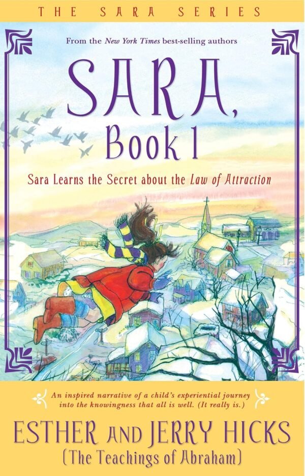 Sara, Book 1: Sara Learns the Secret about the Law of Attraction (Sara Book)