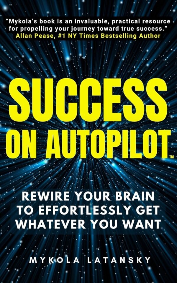 Success on Autopilot: Rewire Your Brain to Effortlessly Get Whatever You Want, Install Genius Habits for Instant Breakthroughs, And Quickly Achieve a New Level of Success (Genialism™ Teaching)