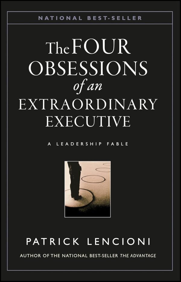 The Four Obsessions of an Extraordinary Executive: A Leadership Fable: 12