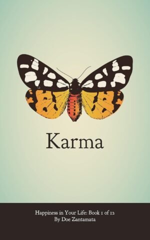 Happiness in Your Life – Book One: Karma